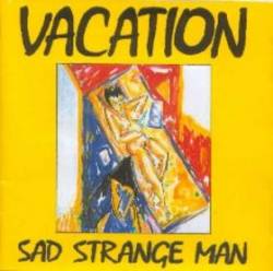 Vacation : Sad Strange Man